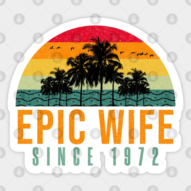 Epic Wife Since 1972 - Funny 50th wedding anniversary gift for her Sticker by PlusAdore